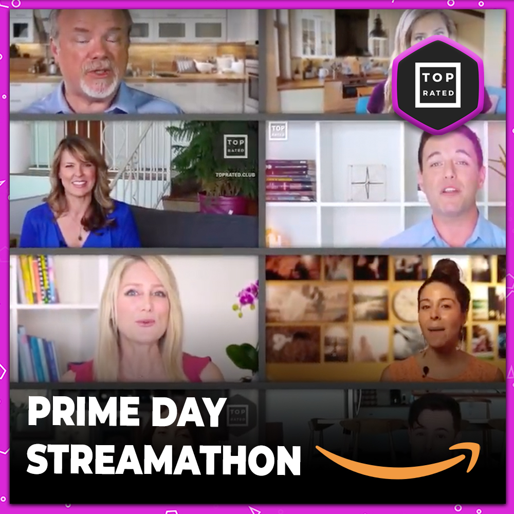 Top Rated Prime Day Streamathon on Amazon Live